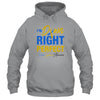 I'm Down Right Perfect Quote Down Syndrome Awareness Ribbon T-Shirt & Hoodie | Teecentury.com