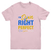 I'm Down Right Perfect Quote Down Syndrome Awareness Youth Youth Shirt | Teecentury.com