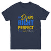 I'm Down Right Perfect Quote Down Syndrome Awareness Youth Youth Shirt | Teecentury.com