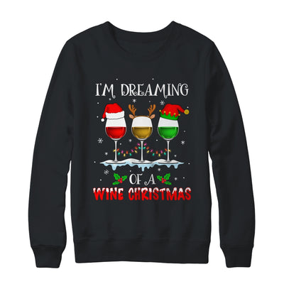 I'm Dreaming Of Wine Christmas Wine Drinking Lover Xmas Gift T-Shirt & Sweatshirt | Teecentury.com