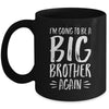 Im Going To Be A Big Brother Again Mug Coffee Mug | Teecentury.com