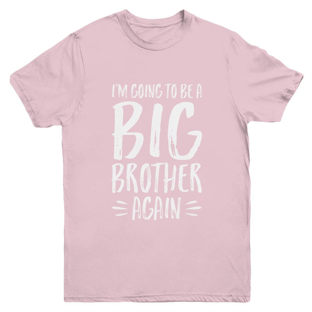 Im Going To Be A Big Brother Again Youth Youth Shirt | Teecentury.com