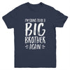 Im Going To Be A Big Brother Again Youth Youth Shirt | Teecentury.com