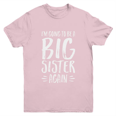 Im Going To Be A Big Sister Again Youth Youth Shirt | Teecentury.com