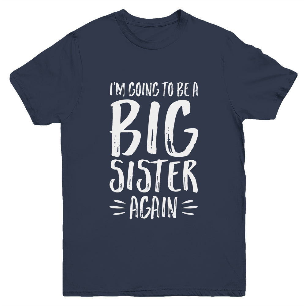 Im Going To Be A Big Sister Again Youth Youth Shirt | Teecentury.com