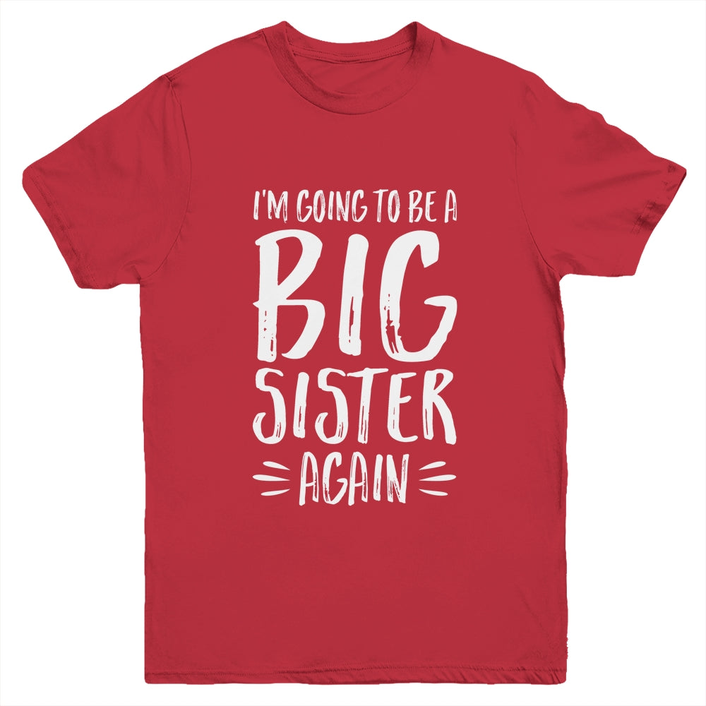 Im Going To Be A Big Sister Again Youth Youth Shirt | Teecentury.com