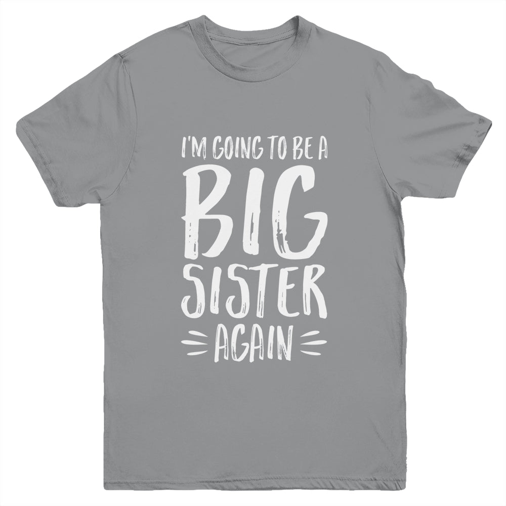 Im Going To Be A Big Sister Again Youth Youth Shirt | Teecentury.com