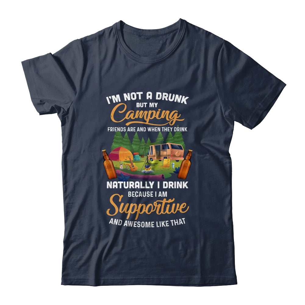 I'm Not A Drunk But My Camping Friends Are Funny Drinking T-Shirt & Tank Top | Teecentury.com