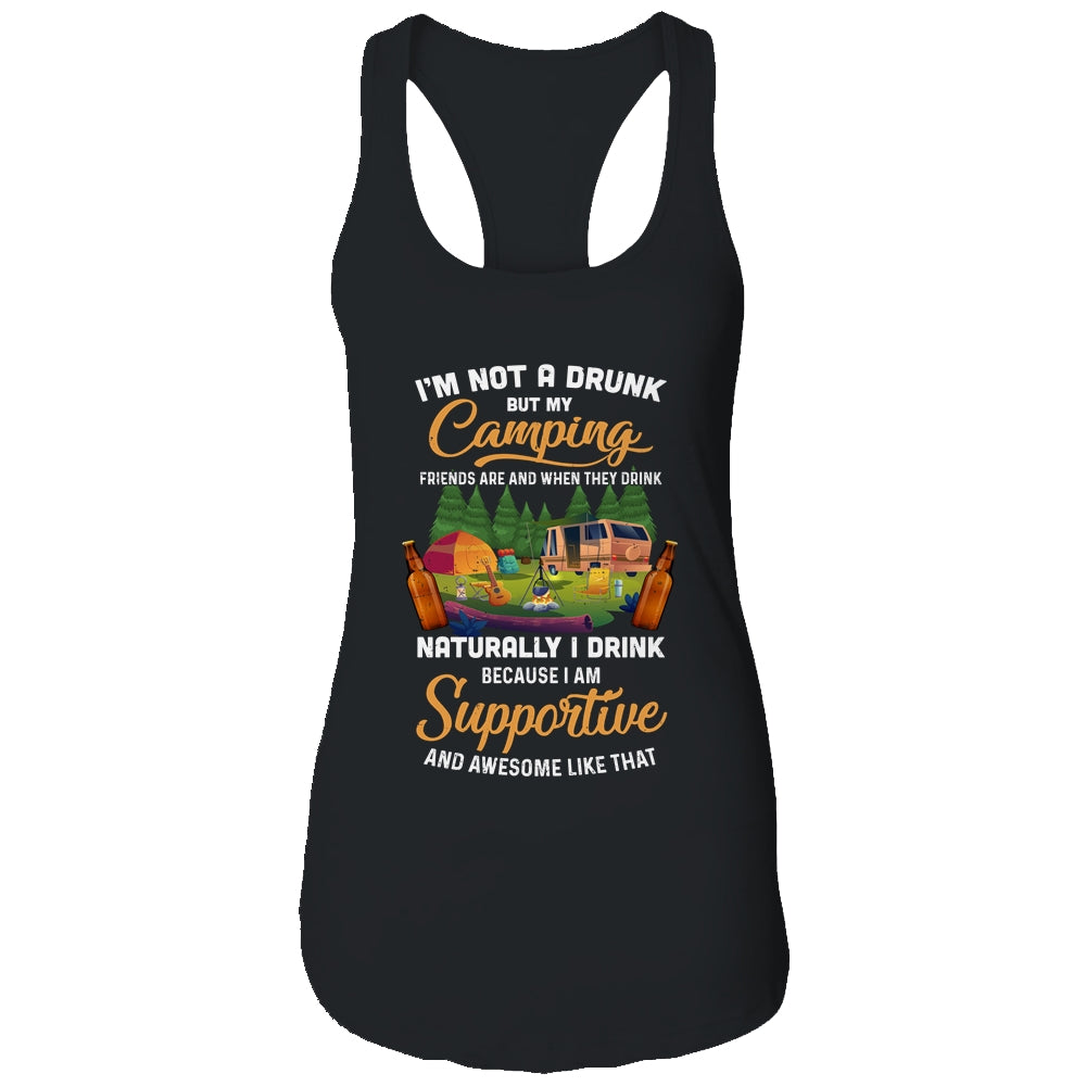 I'm Not A Drunk But My Camping Friends Are Funny Drinking T-Shirt & Tank Top | Teecentury.com