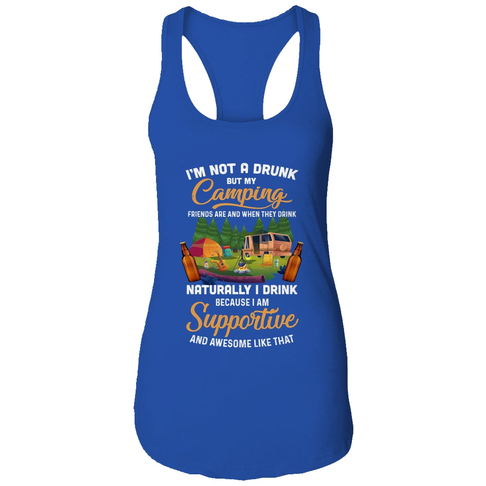 I'm Not A Drunk But My Camping Friends Are Funny Drinking T-Shirt & Tank Top | Teecentury.com