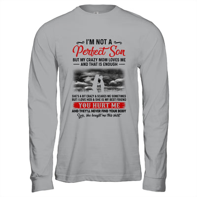 I'm Not A Perfect Son But My Crazy Mom Loves Me T-Shirt & Hoodie | Teecentury.com