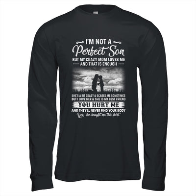 I'm Not A Perfect Son But My Crazy Mom Loves Me On Back T-Shirt & Hoodie | Teecentury.com