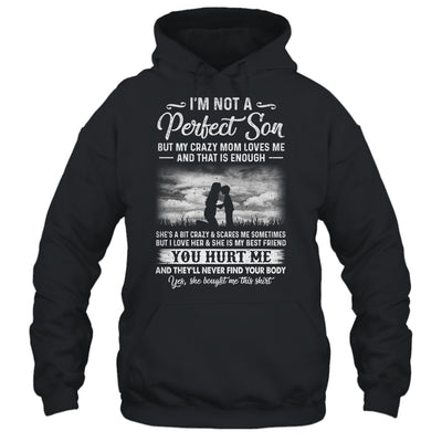 I'm Not A Perfect Son But My Crazy Mom Loves Me On Back T-Shirt & Hoodie | Teecentury.com