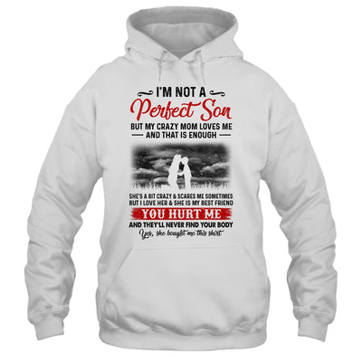 I'm Not A Perfect Son But My Crazy Mom Loves Me T-Shirt & Hoodie | Teecentury.com