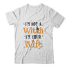 I'm Not A Witch Im Your Wife Get Back Witch Couple Halloween T-Shirt & Sweatshirt | Teecentury.com