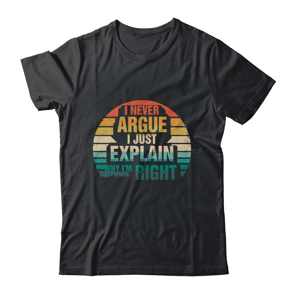 I'm Not Arguing I'm Just Explaining Why I'm Right Funny Shirt & Tank Top | teecentury