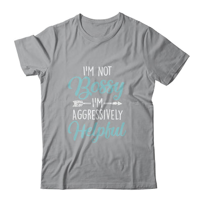 I'm Not Bossy I'm Aggressively Helpful I Am The Boss T-Shirt & Hoodie | Teecentury.com