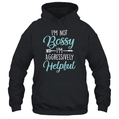 I'm Not Bossy I'm Aggressively Helpful I Am The Boss T-Shirt & Hoodie | Teecentury.com