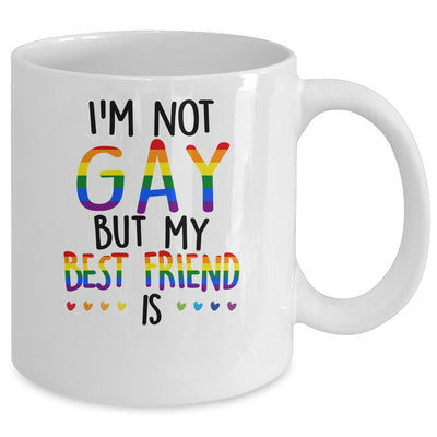I'm Not Gay But My Best Friend Is Gay Pride LGBT Mug Coffee Mug | Teecentury.com