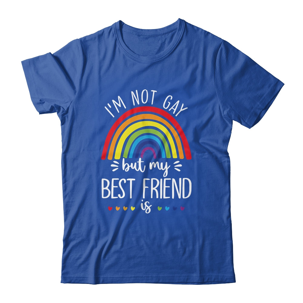 I'm Not Gay But My Best Friend Is LGBT Pride Gay Friendship T-Shirt & Hoodie | Teecentury.com