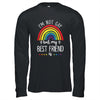 I'm Not Gay But My Best Friend Is LGBT Pride Gay Friendship T-Shirt & Hoodie | Teecentury.com