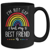 I'm Not Gay But My Best Friend Is LGBT Pride Gay Friendship Mug Coffee Mug | Teecentury.com