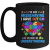 I'm Not Misbehaving I Have Autism Funny Autism Awareness Mug | teecentury