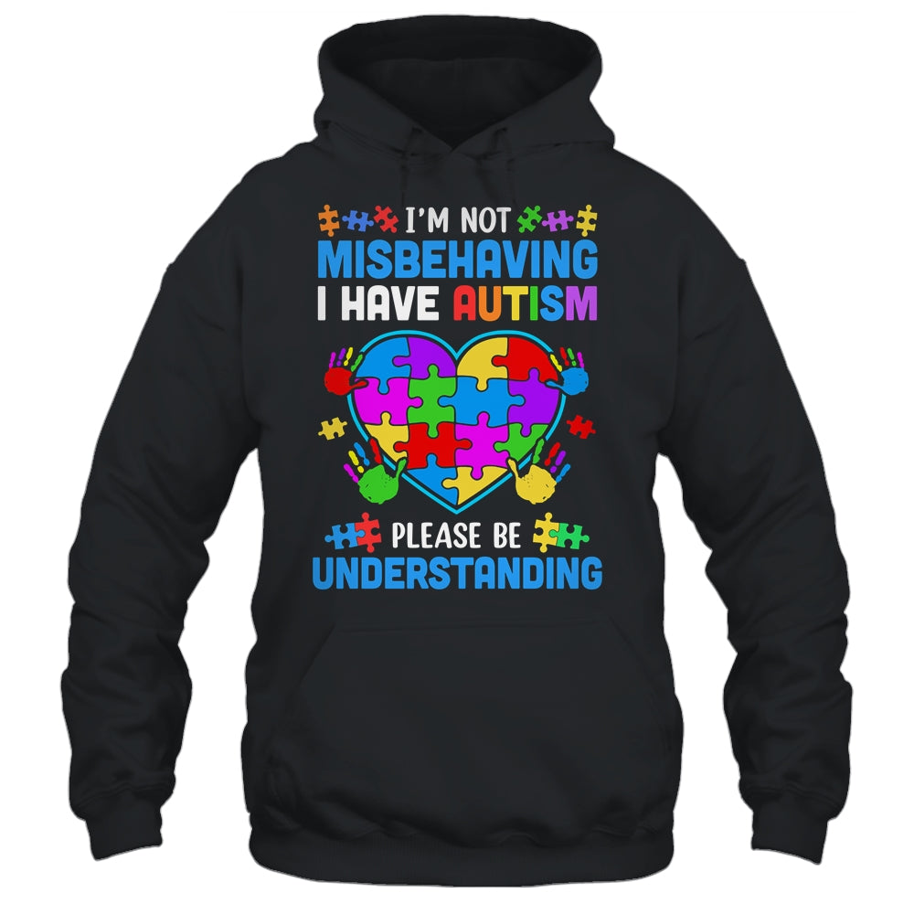 I'm Not Misbehaving I Have Autism Funny Autism Awareness Shirt & Hoodie | teecentury