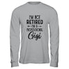 I'm Not Retired A Professional Gigi Funny Mothers Day T-Shirt & Hoodie | Teecentury.com