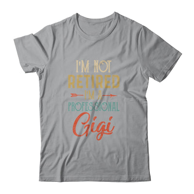 I'm Not Retired A Professional Gigi Mothers Day Vintage T-Shirt & Hoodie | Teecentury.com