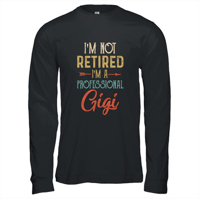I'm Not Retired A Professional Gigi Mothers Day Vintage T-Shirt & Hoodie | Teecentury.com