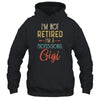 I'm Not Retired A Professional Gigi Mothers Day Vintage T-Shirt & Hoodie | Teecentury.com