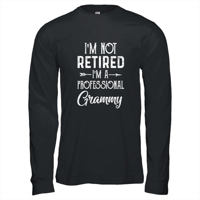 I'm Not Retired A Professional Grammy Mothers Day T-Shirt & Hoodie | Teecentury.com