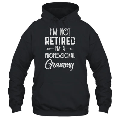 I'm Not Retired A Professional Grammy Mothers Day T-Shirt & Hoodie | Teecentury.com