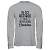 I'm Not Retired A Professional Grandma Funny Mothers Day T-Shirt & Hoodie | Teecentury.com