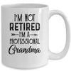 I'm Not Retired A Professional Grandma Funny Mothers Day Mug Coffee Mug | Teecentury.com