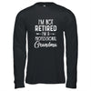 I'm Not Retired A Professional Grandma Mothers Day T-Shirt & Hoodie | Teecentury.com