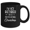 I'm Not Retired A Professional Grandma Mothers Day Mug Coffee Mug | Teecentury.com