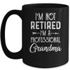 I'm Not Retired A Professional Grandma Mothers Day Mug Coffee Mug | Teecentury.com