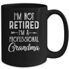 I'm Not Retired A Professional Grandma Mothers Day Mug Coffee Mug | Teecentury.com