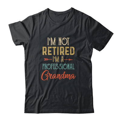 I'm Not Retired A Professional Grandma Mothers Day Vintage T-Shirt & Hoodie | Teecentury.com