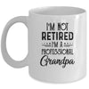 I'm Not Retired A Professional Grandpa Funny Father Day Mug Coffee Mug | Teecentury.com