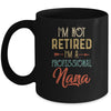 I'm Not Retired A Professional Nana Mothers Day Vintage Mug Coffee Mug | Teecentury.com
