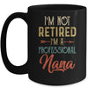 I'm Not Retired A Professional Nana Mothers Day Vintage Mug Coffee Mug | Teecentury.com