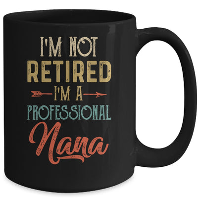 I'm Not Retired A Professional Nana Mothers Day Vintage Mug Coffee Mug | Teecentury.com