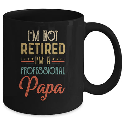 I'm Not Retired A Professional Papa Father Day Vintage Mug Coffee Mug | Teecentury.com