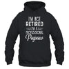 I'm Not Retired A Professional Papaw Father Day T-Shirt & Hoodie | Teecentury.com