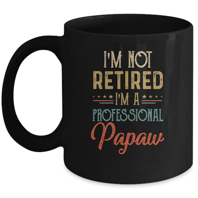 I'm Not Retired A Professional Papaw Father Day Vintage Mug Coffee Mug | Teecentury.com