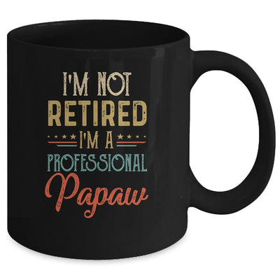 I'm Not Retired A Professional Papaw Father Day Vintage Mug Coffee Mug | Teecentury.com