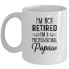 I'm Not Retired A Professional Papaw Funny Father Day Mug Coffee Mug | Teecentury.com